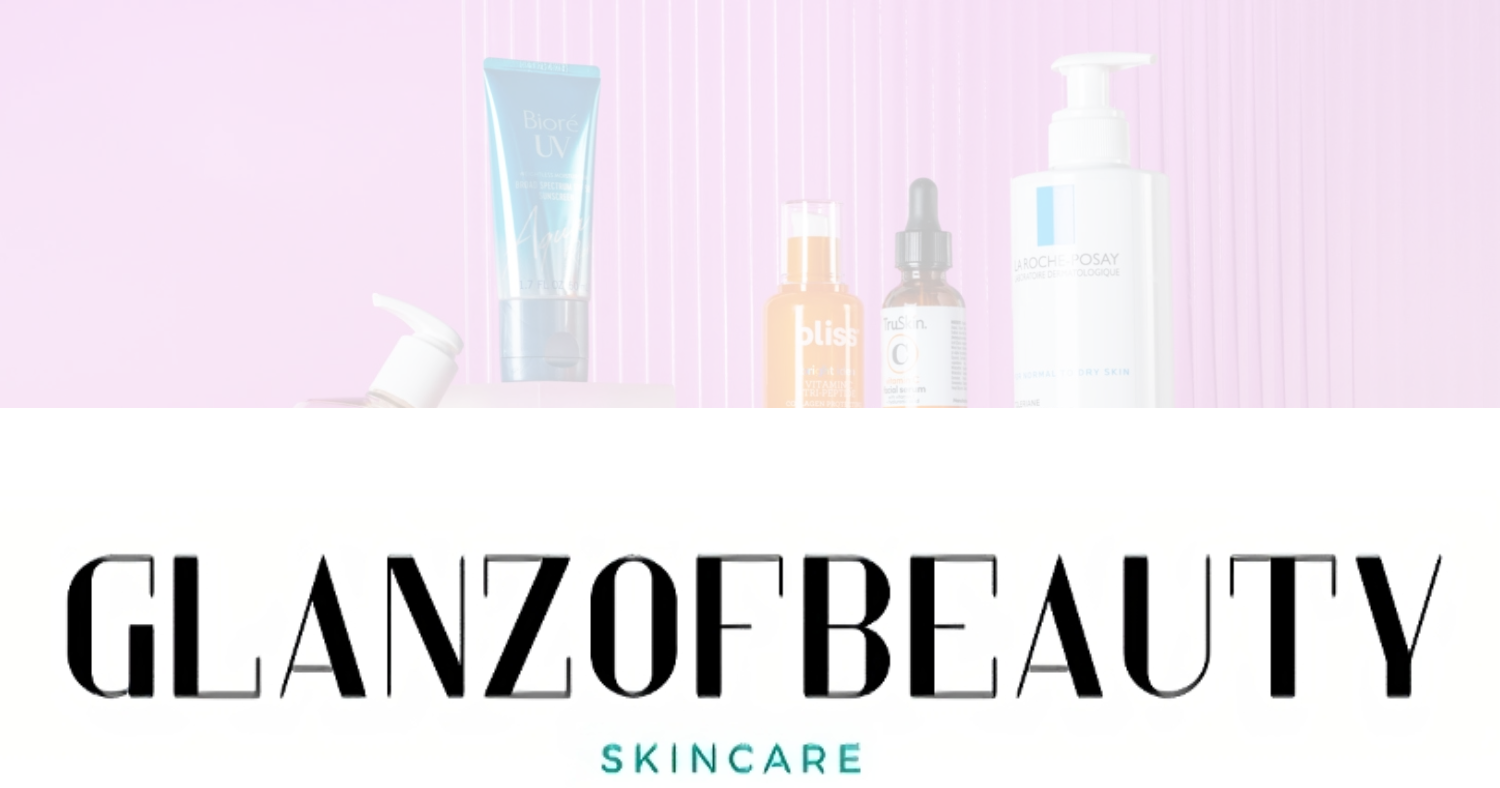 Welcome to Glanz of Beauty – Your Daily Dose of Radiant Skin & Beauty Tips